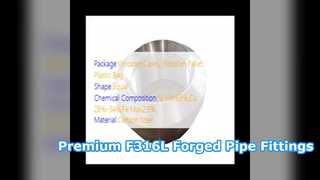اتصالات لوله فورج شده از جنس استنلس استیل ممتاز F316L